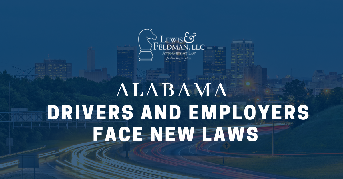 Alabama Drivers and Employers Face New Laws Lewis & Feldman
